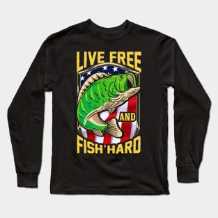 Live Free and Fish Hard Fishing Patriotic Fisher Long Sleeve T-Shirt